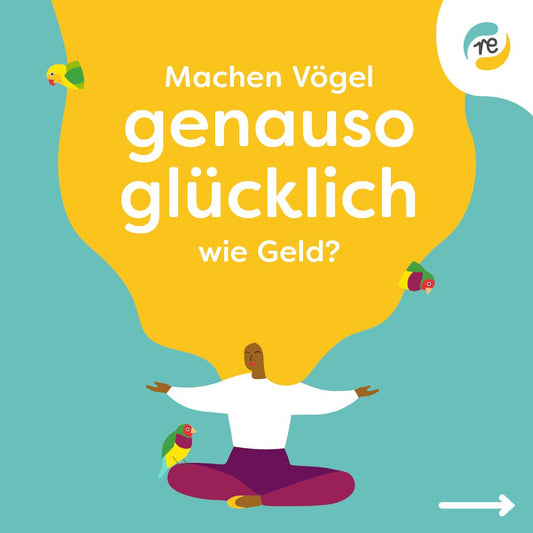 Was macht glücklicher: Geld oder Vögel?